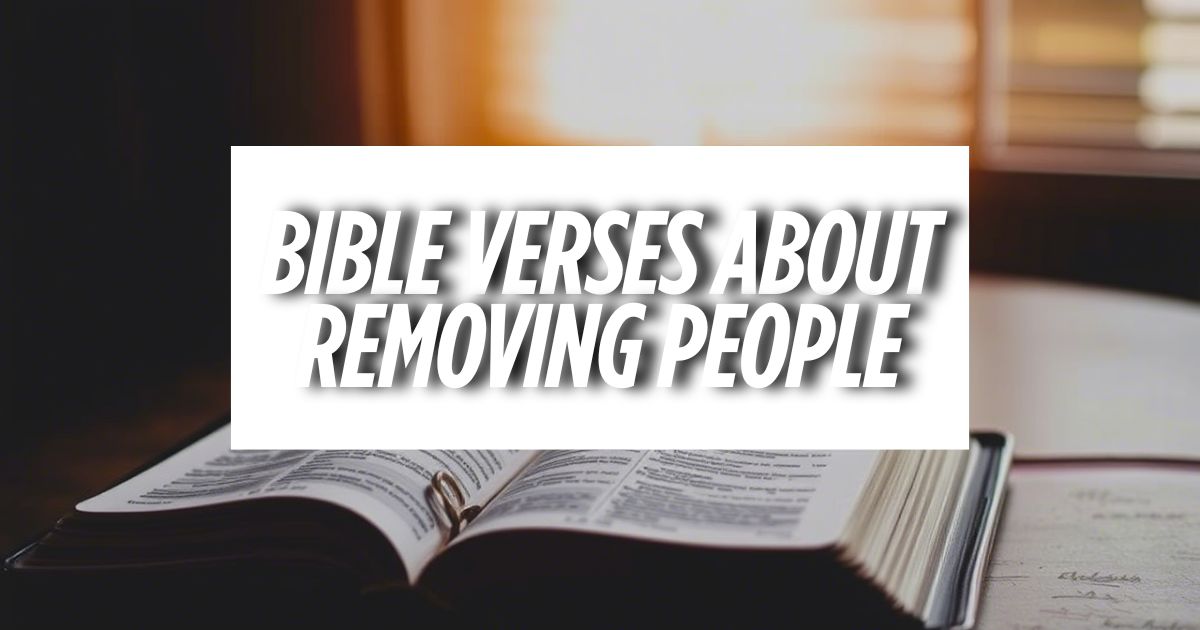 Bible Verses About Removing People